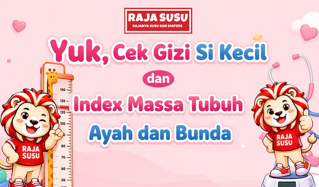 Yuk cek gizi si kecil dan index massa tubuh Ayah Bunda