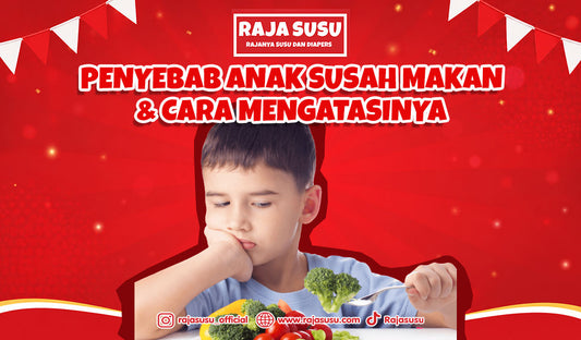 Penyebab Anak Susah Makan & Cara Mengatasinya