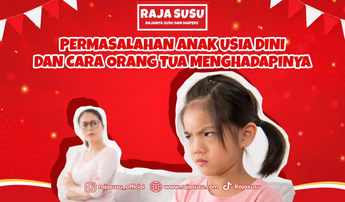 Permasalahan Anak Usia Dini dan Cara Orang Tua Menghadapinya